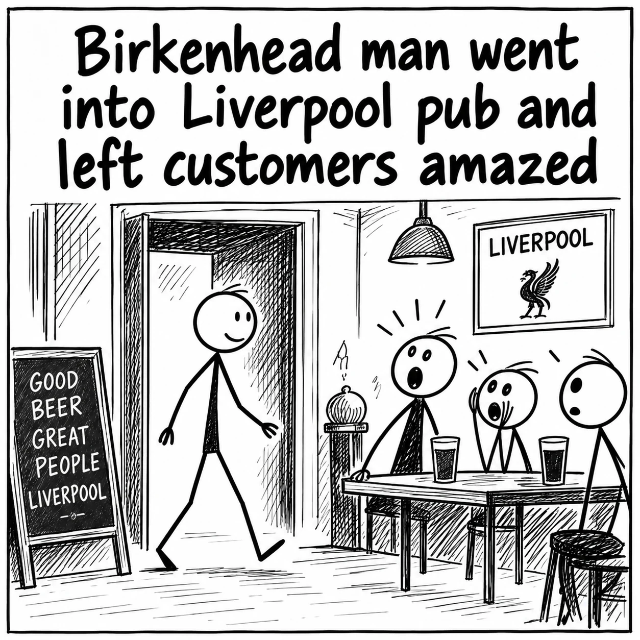 Stick-figure cartoon of a man entering a Liverpool pub while customers react in amazement