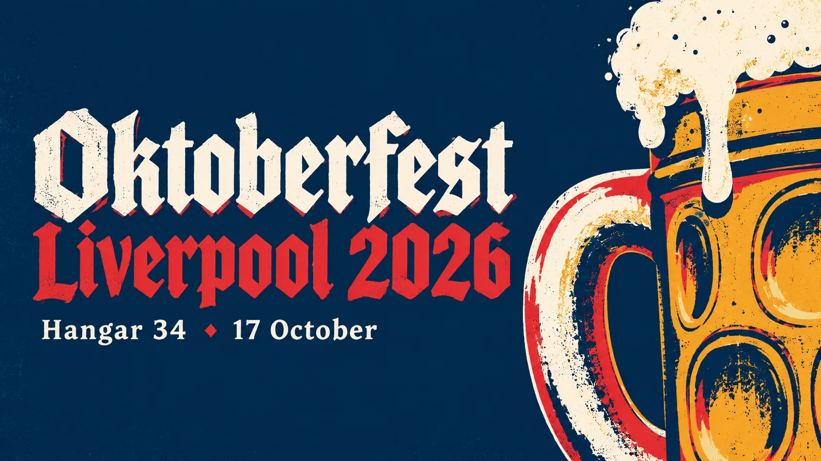 Navy poster with cream and red lettering that reads Oktoberfest Liverpool 2026, Hangar 34, 17 October, beside a golden beer stein with white foam