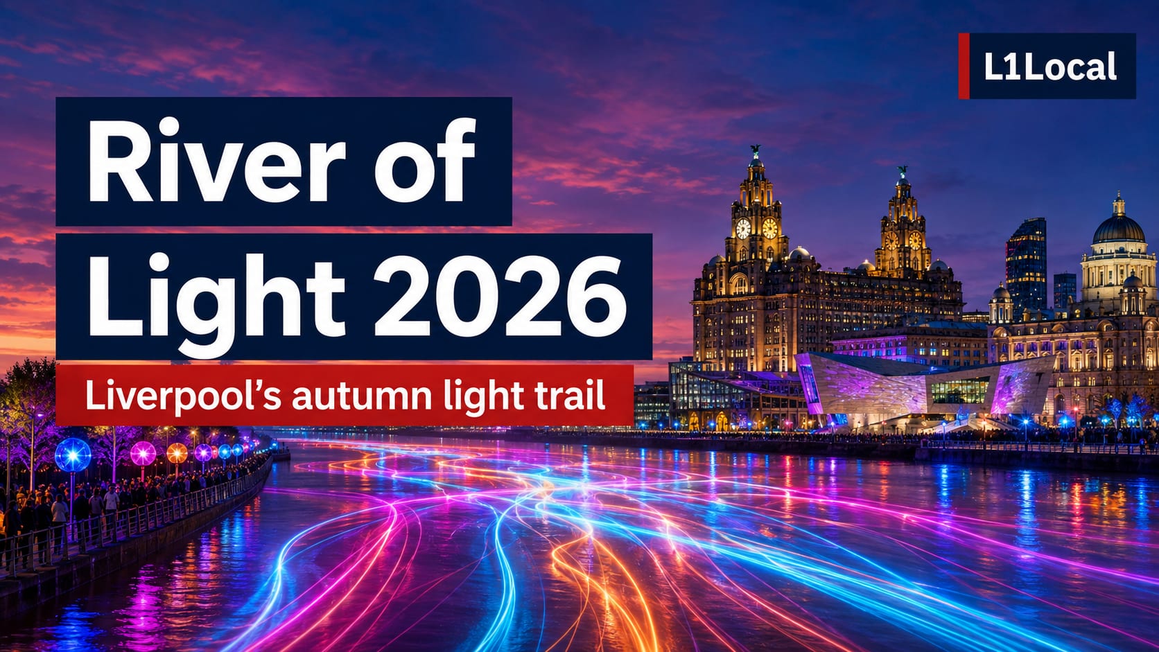 River of Light 2026 title card over a night photo of the Liverpool waterfront with the Royal Liver Building lit up and coloured light trails across the Mersey