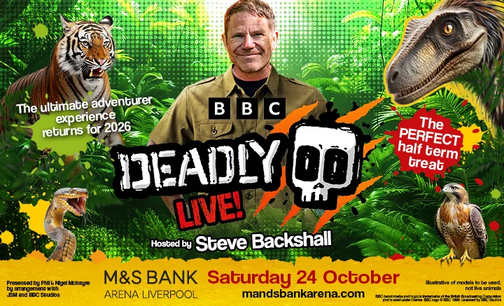 Promotional artwork for Steve Backshall's Deadly Live at M&S Bank Arena Liverpool on Saturday 24 October
